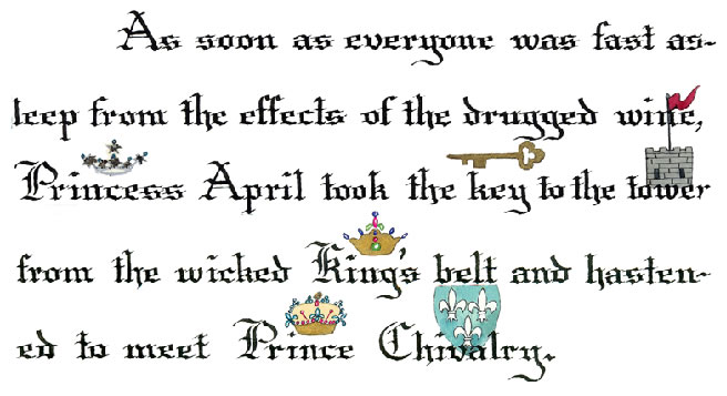 As soon as everyone was fast asleep from the effects of the drugged wine, Princess April took the key to the tower from the wicked King's belt and hastened to meet Prince Chivalry.